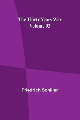 The Thirty Years War - Volume 02 - Friedrich Schiller - cover