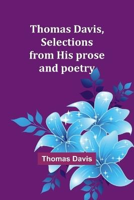 Thomas Davis, selections from his prose and poetry - Thomas Davis - cover