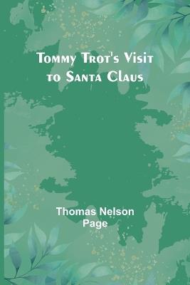 Tommy Trot's Visit to Santa Claus - Thomas Nelson Page - cover