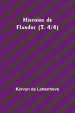 Histoire de Flandre (T. 4/4)