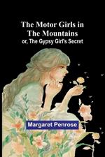 The Motor Girls in the Mountains; or, The Gypsy Girl's Secret