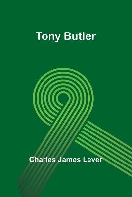 Tony Butler - Charles James Lever - cover