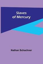 Slaves of Mercury