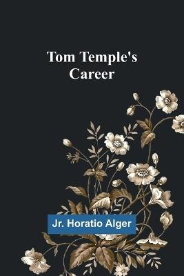Tom Temple's Career - Horatio Alger - cover