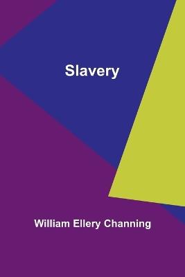 Slavery - William Ellery Channing - cover