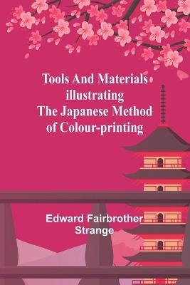 Tools and materials illustrating the Japanese method of colour-printing - Edward Fairbrother Strange - cover