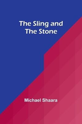 The Sling and the Stone - Michael Shaara - cover