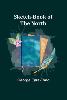 Sketch-Book of the North - George Eyre-Todd - cover