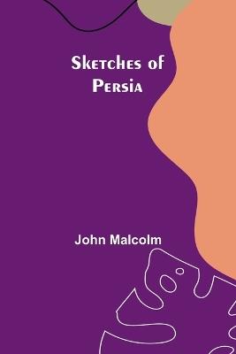 Sketches of Persia - John Malcolm - cover