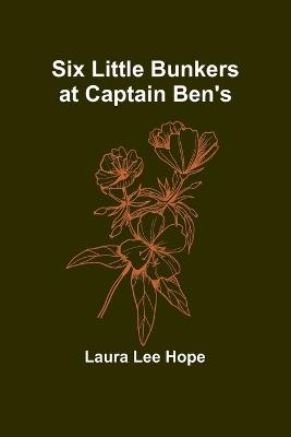 Six little Bunkers at Captain Ben's - Laura Lee Hope - cover