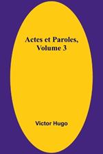 Actes et Paroles, Volume 3