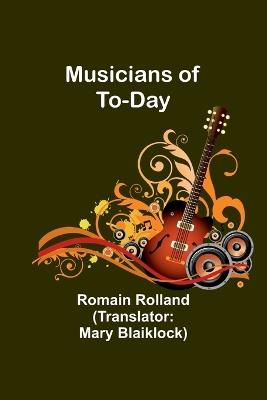 Musicians of To-Day - Romain Rolland - cover