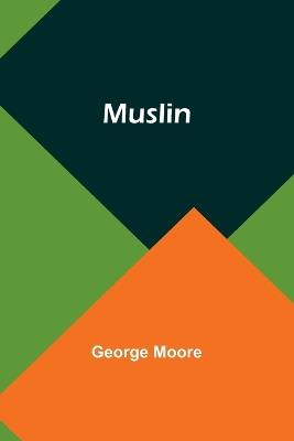 Muslin - George Moore - cover