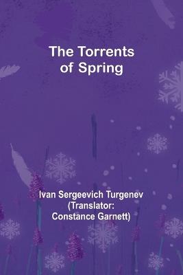 The Torrents of Spring - Ivan Sergeevich Turgenev - cover