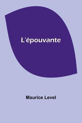 L'?pouvante - Maurice Level - cover