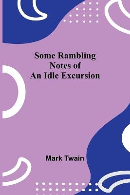 Some Rambling Notes of an Idle Excursion - Mark Twain - cover