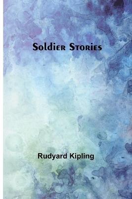 Soldier Stories - Rudyard Kipling - cover