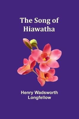 The Song of Hiawatha - Henry Wadsworth Longfellow - cover