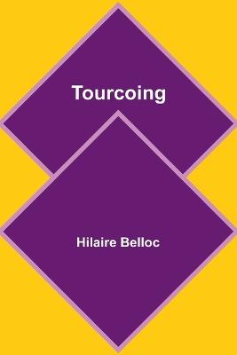 Tourcoing - Hilaire Belloc - cover