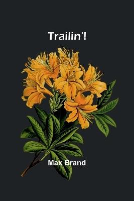 Trailin'! - Max Brand - cover