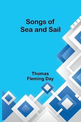 Songs of Sea and Sail - Thomas Fleming Day - cover