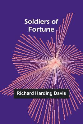 Soldiers of Fortune - Richard Harding Davis - cover