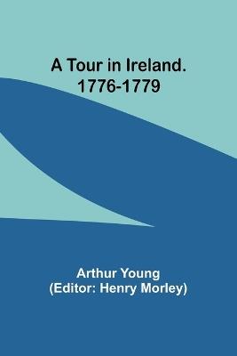 A Tour in Ireland. 1776-1779 - Arthur Young - cover