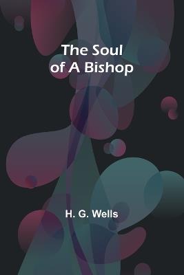 The Soul of a Bishop - H G Wells - cover