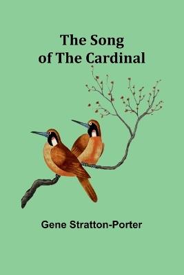 The Song of the Cardinal - Gene Stratton-Porter - cover