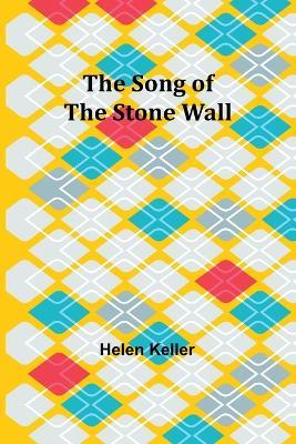 The Song of the Stone Wall - Helen Keller - cover