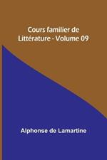 Cours familier de Litt?rature - Volume 09