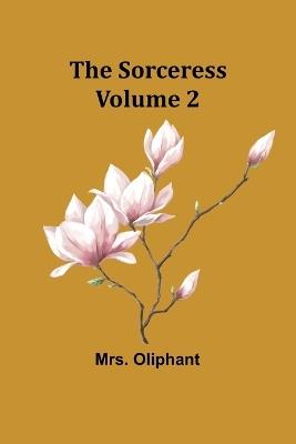 The Sorceress; Volume 2 - Oliphant - cover