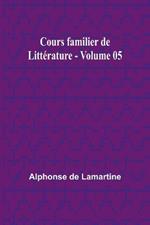 Cours familier de Litt?rature - Volume 05