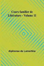 Cours familier de Litt?rature - Volume 11