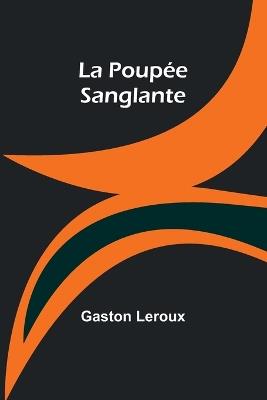 La Poup?e Sanglante - Gaston LeRoux - cover