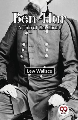 Ben-Hur A Tale of the Christ - Lew Wallace - cover