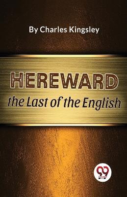 Hereward The Last of the English - Charles Kingsley - cover