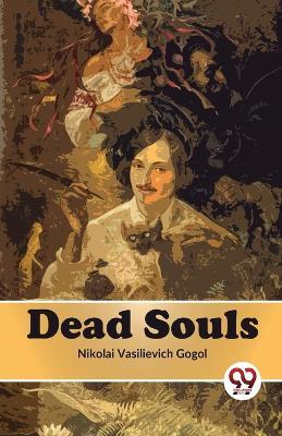 Dead Souls - Gogol Nikolai Vasilievich - cover