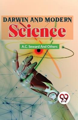 Darwin And Modern Science - A C Seward,Others - cover