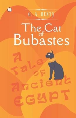 The Cat of Bubastes - G a Henty - cover