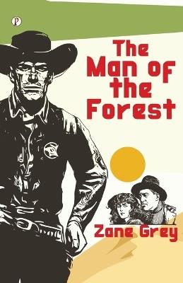 The Man Of The Forest - Zane Grey - cover