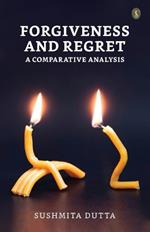 Forgiveness and Regret: A Comparative Analysis