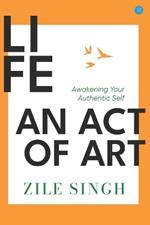 Life: An Act of Art