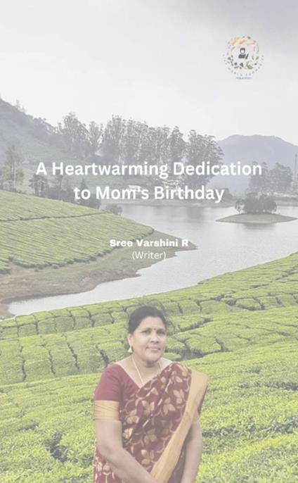 A Heartwarming Dedication to Mom's Birthday