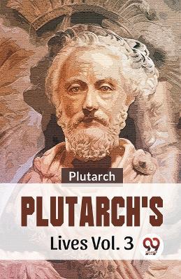 Plutarch'S Lives Vol. 3 - Plutarch - cover