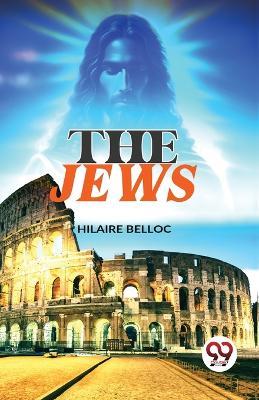 The Jews - Hilaire Belloc - cover