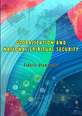 Globalization and National Spiritual Security - Sadulla Otamuratov - cover
