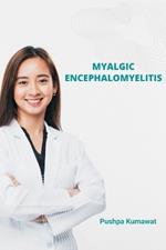 Myalgic Encephalomyelitis