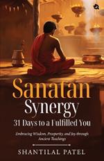 Sanatan Synergy: 31 Days to a Fulfilled You