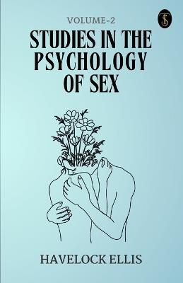 Studies In The Psychology Of Sex Volume - 2 - Havelock Ellis - cover